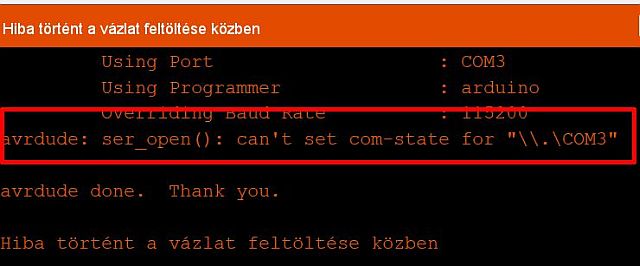 Arduino IDE feltöltési hibaüzenete: 'avrdude: ser_open(): can't set com-state for \\.\COM3'.